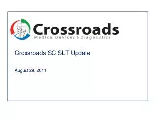 Crossroads SC SLT Update