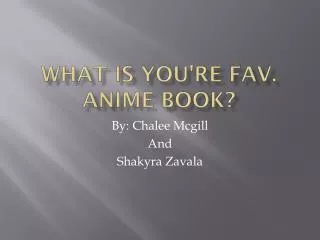What is you're fav. A nime book?