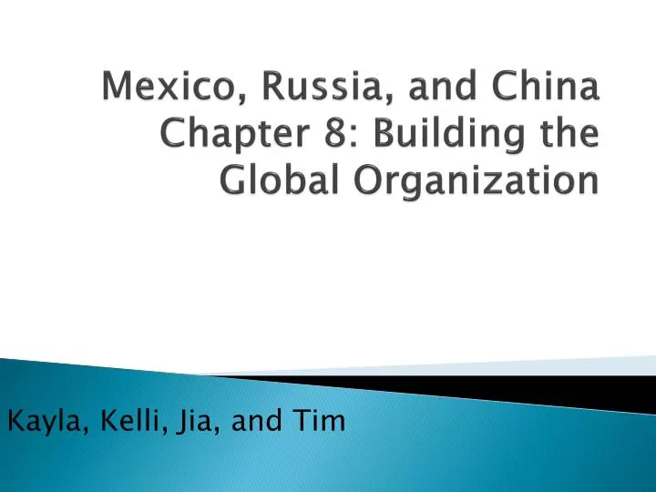 mexico russia and china chapter 8 building the global organization