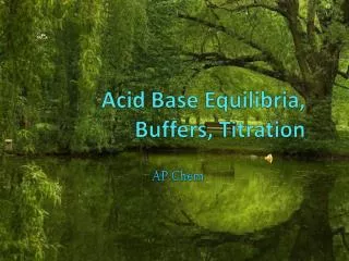 Acid Base Equilibria , Buffers, Titration