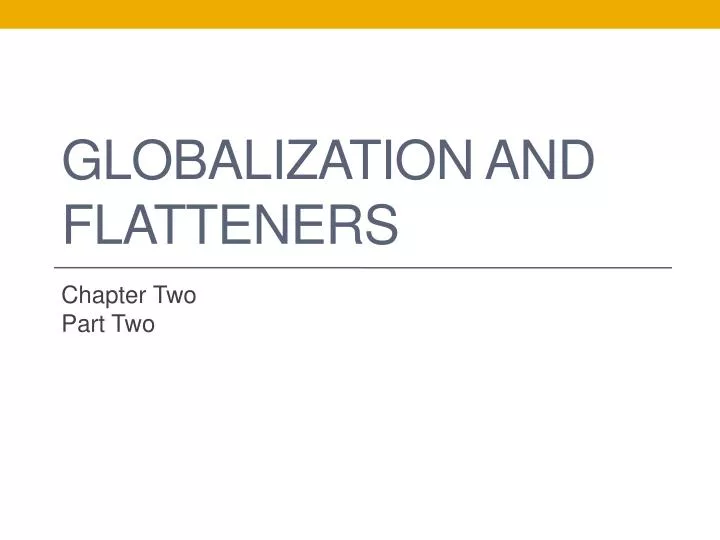 globalization and flatteners