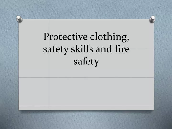 protective clothing safety skills and fire safety