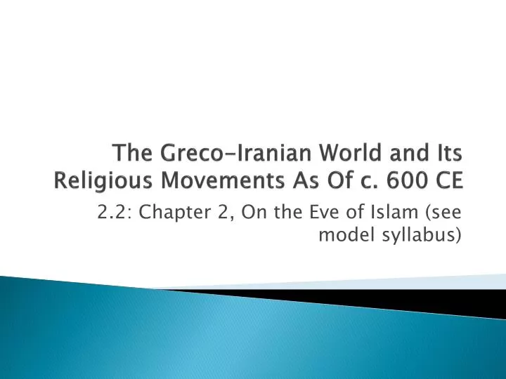 the greco iranian world and its religious movements as of c 600 ce