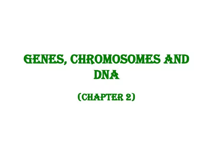 Ppt Genes Chromosomes And Dna Powerpoint Presentation Free Download