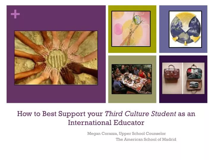 how to best support your third culture student as an international educator