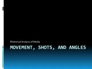 Movement, Shots, and Angles