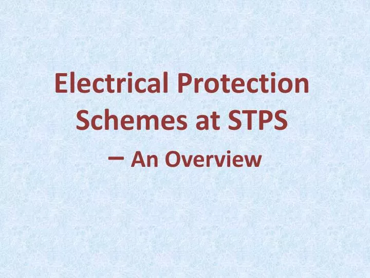 electrical protection schemes at stps an overview