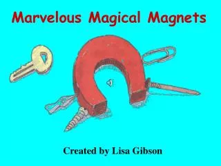 Marvelous Magical Magnets