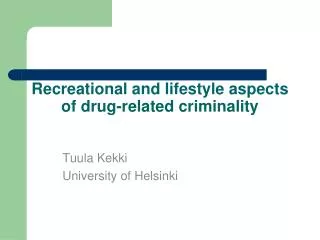 Recreational and lifestyle aspects of drug-related criminality