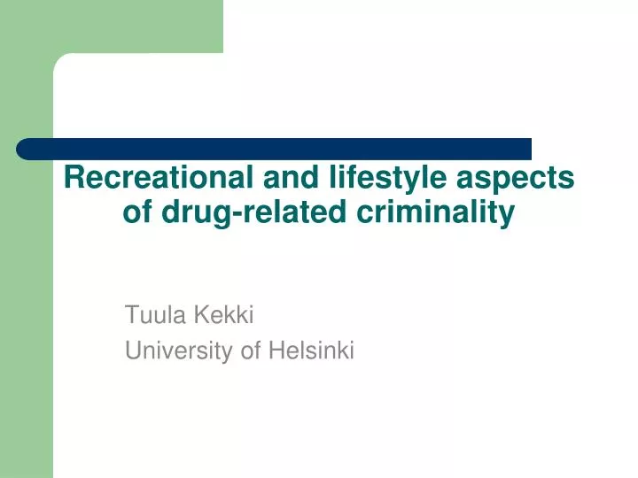 recreational and lifestyle aspects of drug related criminality