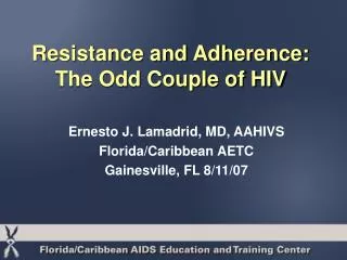 Resistance and Adherence: The Odd Couple of HIV