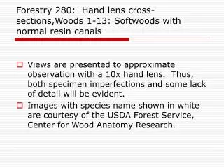 Forestry 280: Hand lens cross-sections,Woods 1-13: Softwoods with normal resin canals