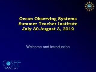 Ocean Observing Systems Summer Teacher Institute July 30-August 3, 2012