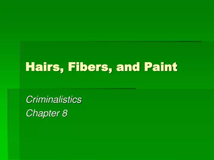 hairs fibers and paint