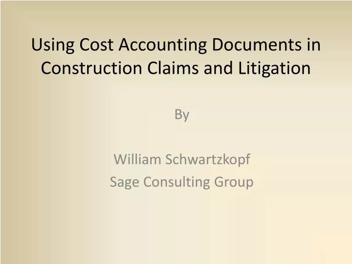 using cost accounting documents in construction claims and litigation