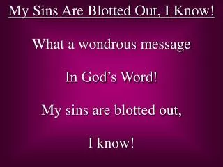 My Sins Are Blotted Out, I Know!