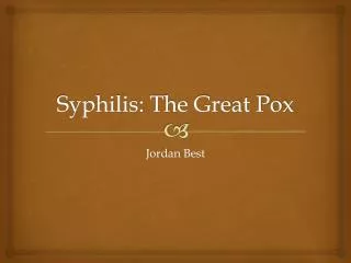 Syphilis: The Great Pox