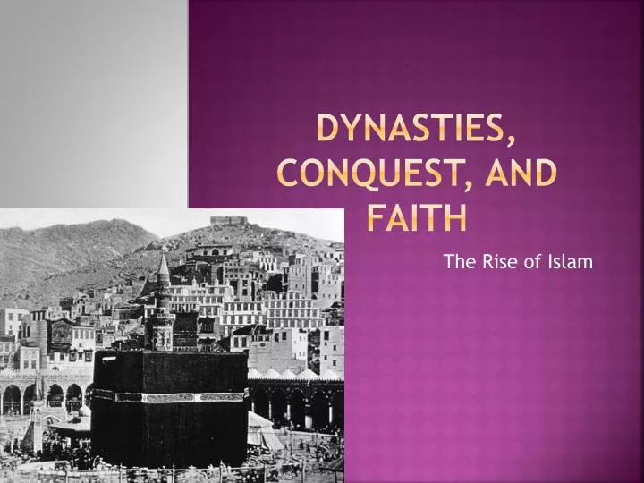 dynasties conquest and faith