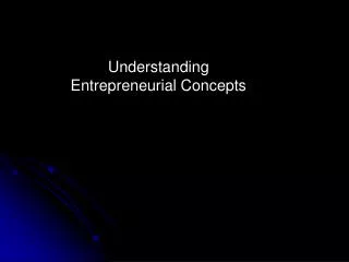 Understanding Entrepreneurial Concepts