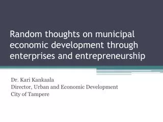 Random thoughts on municipal economic development through enterprises and entrepreneurship