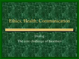 Ethics, Health, Communication