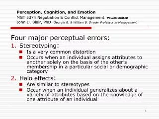 Four major perceptual errors: Stereotyping : Is a very common distortion