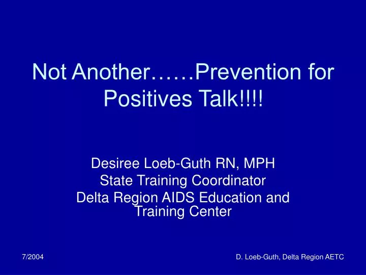not another prevention for positives talk