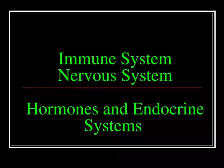 immune system nervous system hormones and endocrine systems