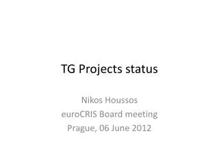 TG Projects status