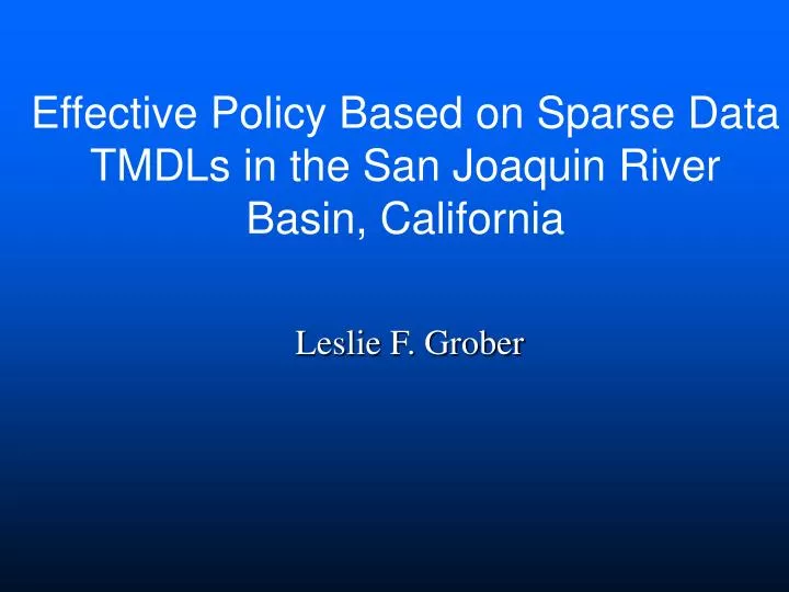 effective policy based on sparse data tmdls in the san joaquin river basin california