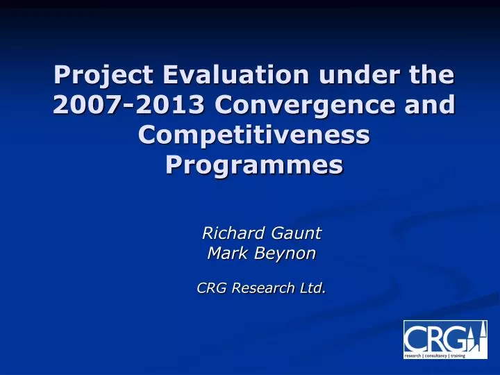 project evaluation under the 2007 2013 convergence and competitiveness programmes
