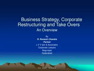 Business Strategy, Corporate Restructuring and Take Overs An Overview By R. Ramesh Chandra