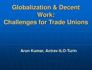 Globalization &amp; Decent Work: Challenges for Trade Unions