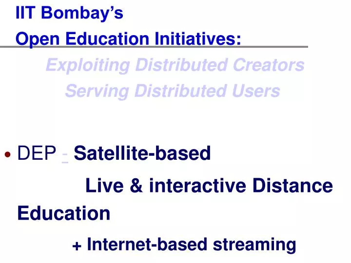 iit bombay s open education initiatives exploiting distributed creators serving distributed users