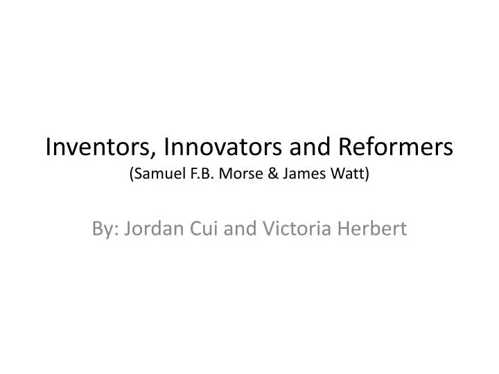 inventors innovators and reformers samuel f b morse james watt