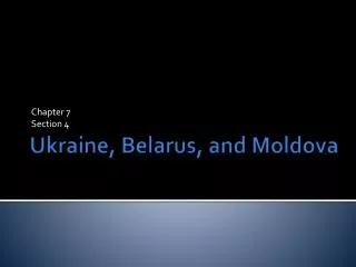 Ukraine, Belarus, and Moldova