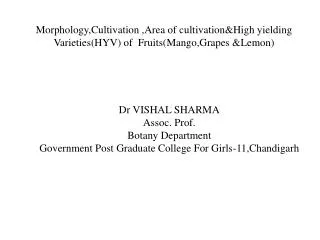 Dr VISHAL SHARMA Assoc. Prof . Botany Department