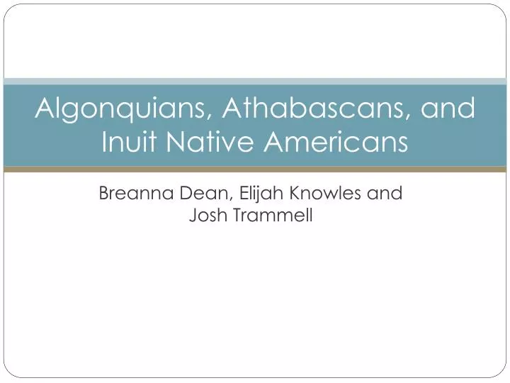 algonquians athabascans and inuit native americans