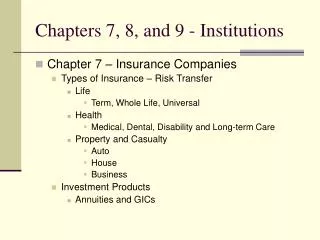 Chapters 7, 8, and 9 - Institutions