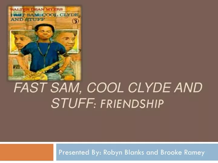 fast sam cool clyde and stuff friendship