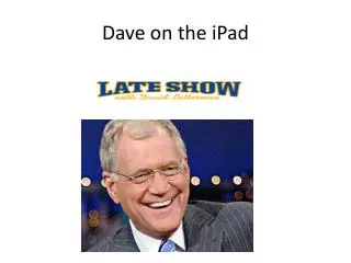 Dave on the iPad