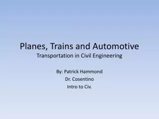 Planes, Trains and Automotive Transportation in Civil Engineering