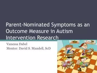 Parent-Nominated Symptoms as an Outcome Measure in Autism Intervention Research