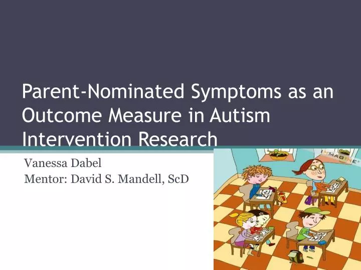 parent nominated symptoms as an outcome measure in autism intervention research