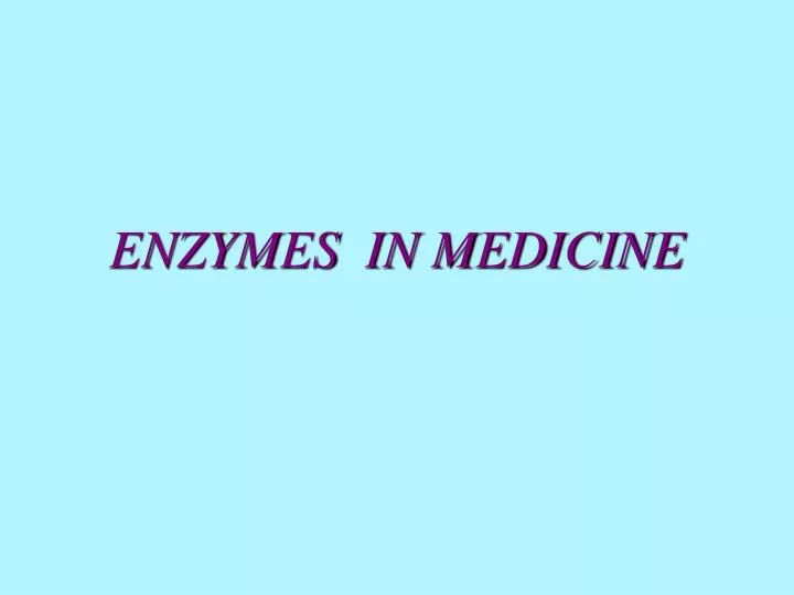 enzymes in medicine