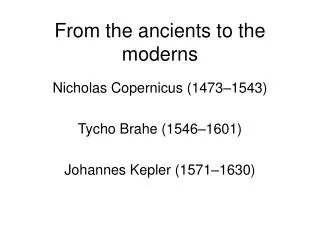 From the ancients to the moderns