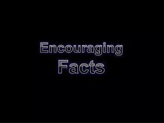 Encouraging Facts