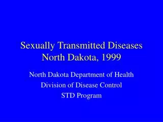 Sexually Transmitted Diseases North Dakota, 1999