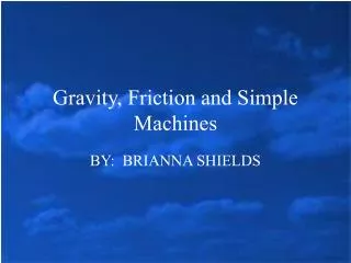 Gravity, Friction and Simple Machines