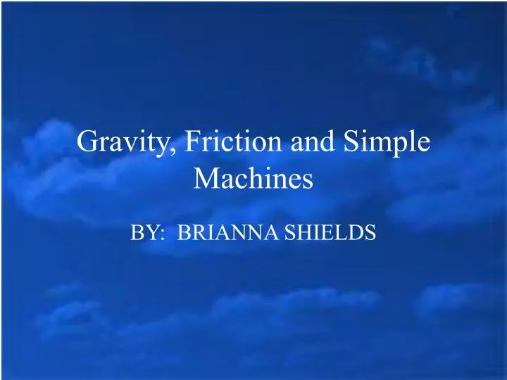 gravity friction and simple machines